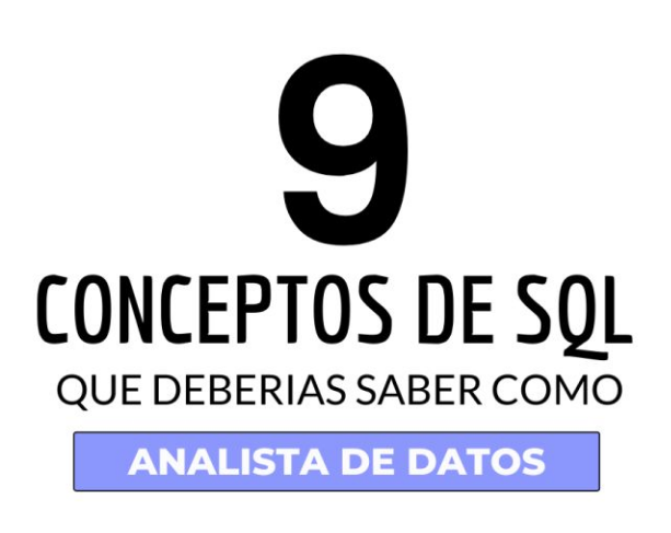 9 Conceptos de SQL que deberían saber como analista de datos