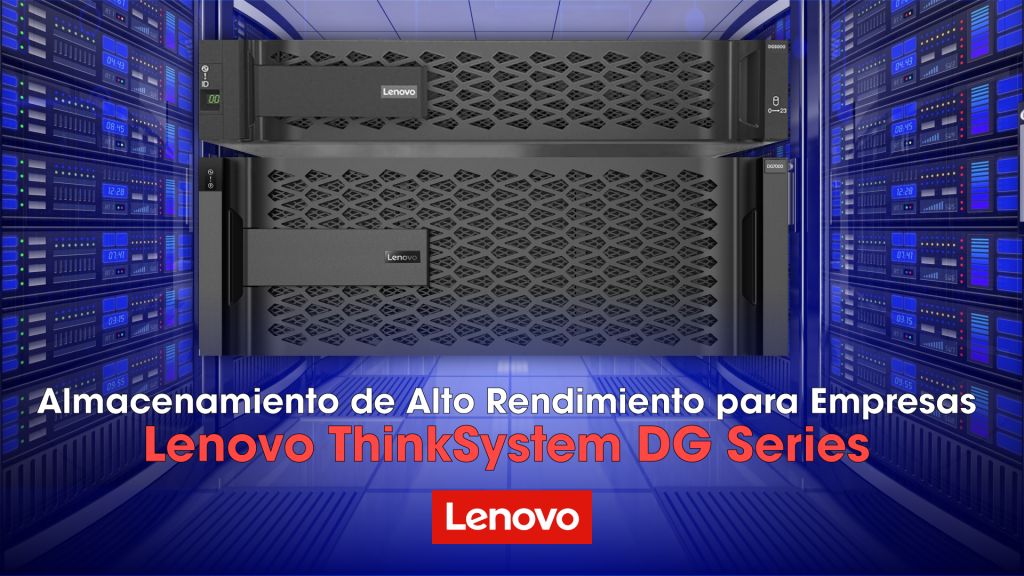 Almacenamiento de Alto Rendimiento para Empresas con Lenovo ThinkSystem