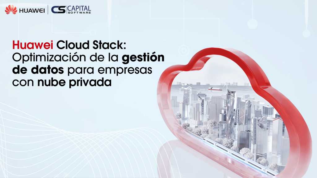 Huawei Cloud Stack optimizando la gestion de datos empresariales